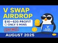 🚀 V Swap Airdrop August 2025 | Earn $10–$20 in Just 5 Minutes 🐧💰