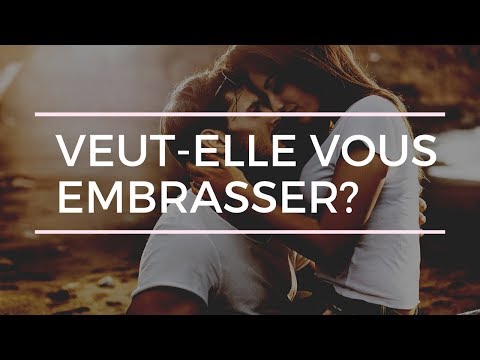 Vidéo: Comment Savoir Si Un Gars Veut Embrasser Une Fille