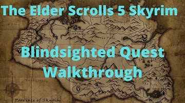 The Elder Scrolls 5 Skyrim Blindsighted Quest Walkthrough