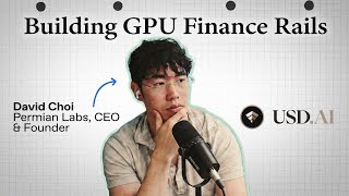 Building GPU Finance Rails | David Choi from USD.AI