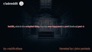 Reddit, what is the creepiest thing that has ever happened to you? [Serious] part -2