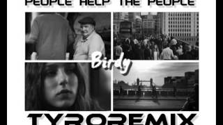 Birdy - People Help The People (Tyroremix)