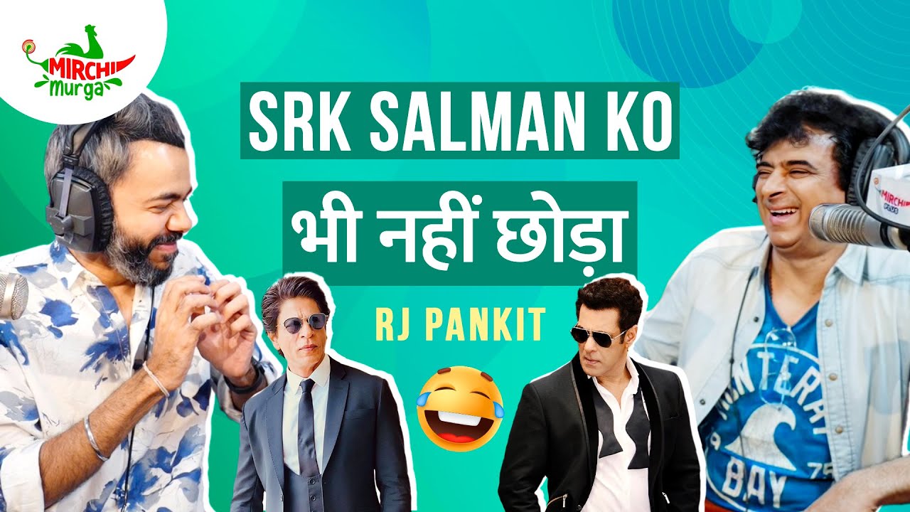 SRK Salman Ro Denge | Palash Sen | Mirchi Murga | Pankit