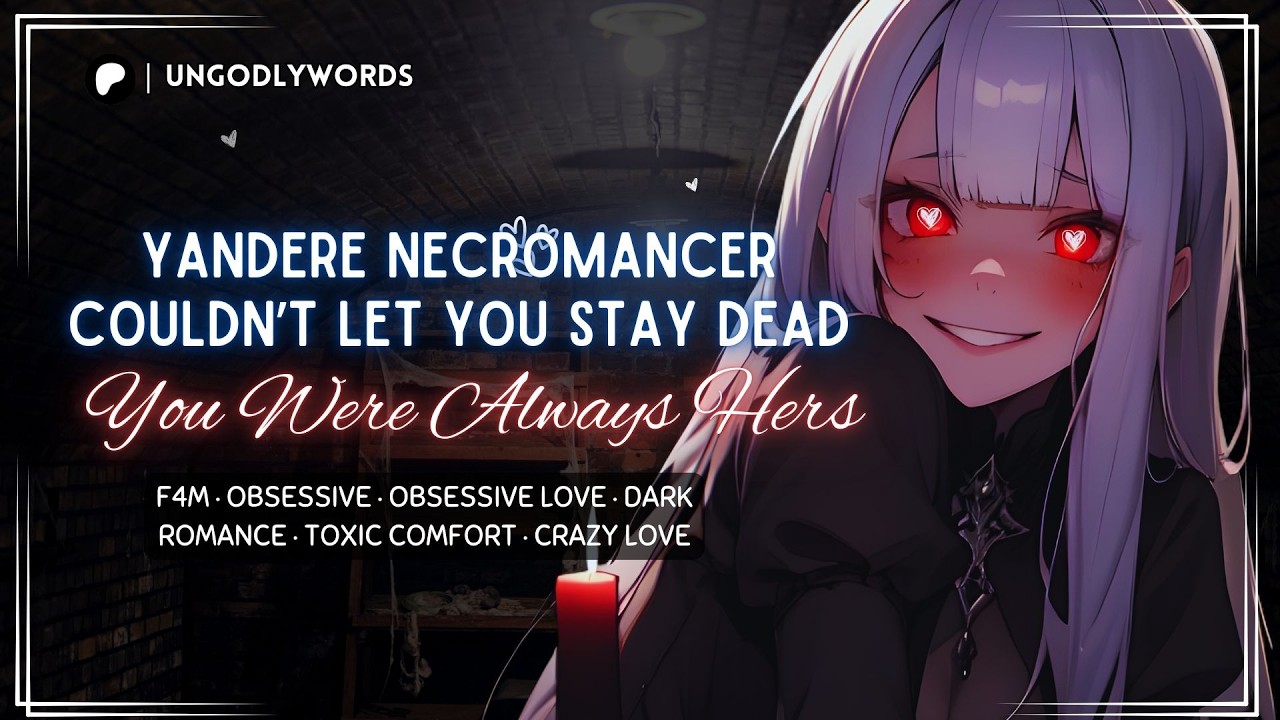 [ASMR][F4M] Yandere Necromancer Couldn’t Let You Stay Dead. You Were Always Hers [POSSESSIVE