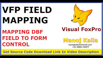vfp field mapping | set field mapping in visual foxpro vfp | set control as per field data types