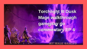 Torchlight III Dusk Mage walkthrough gameplay no commentary  EP 4