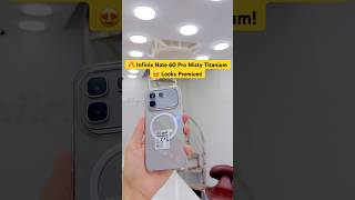 🔥 Infinix Note 60 Pro Misty Titanium 😍 Looks Premium!
