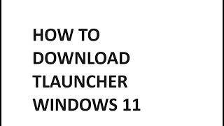 How to download Tlauncher in Windows 11
