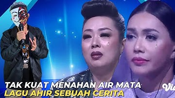 Terbaik!! Tak kuat menahan air mata oleh lagu "Ahir Sebuah Cerita"