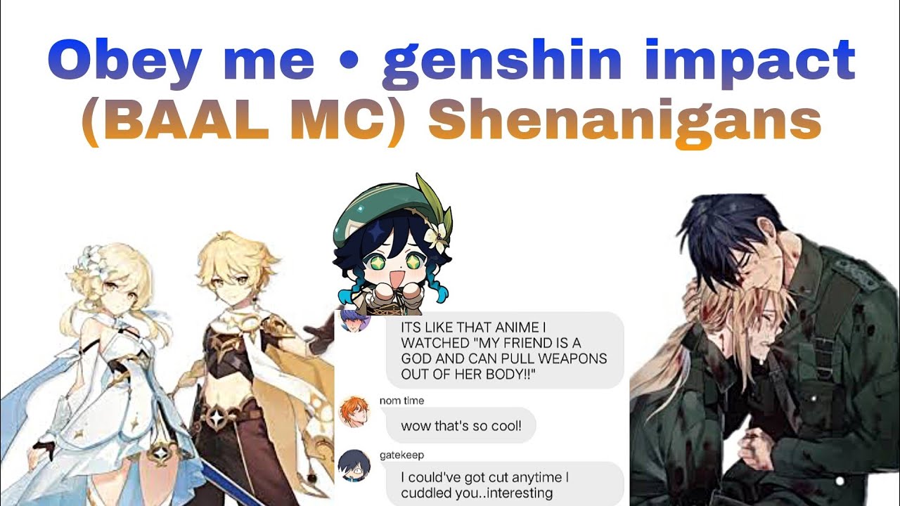 Genshin impact texts: Obey me • genshin impact characters (BAAL MC) Shenanigans
