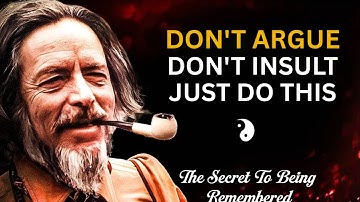 Do THIS and You Will NEVER Be ANGRY at ANYONE Again | Alan Watts Motivation