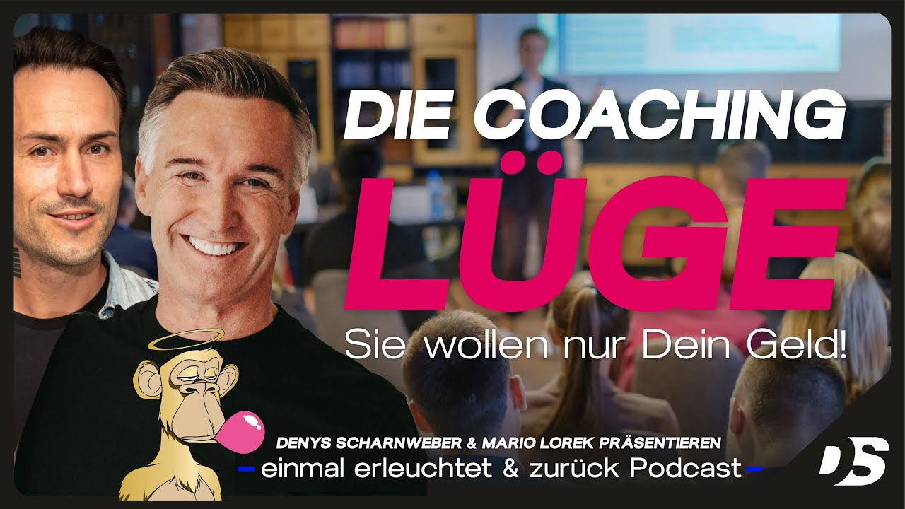 Die Coaching Lüge - Sie wollen nur Dein Geld