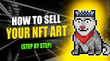 How To Make And Sell Your NFT