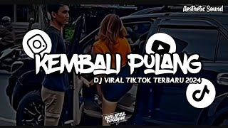 Dj Kembali Pulang x Joana - Remix Versi Slow Bass Kane Viral Tiktok 2024