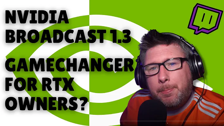 NVIDIA Broadcast 1.3: Ein GAMECHANGER für RTX-Besitzer?