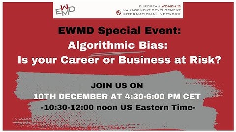 EWMD Special Event : "Algorithmic Bias Is your Career or Business at Risk?"