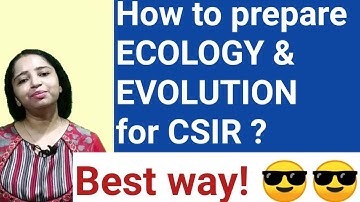 How to prepare Ecology & Evolution for CSIR? Dont miss this!