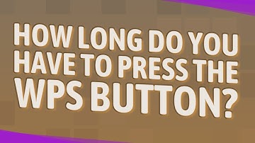 How long do you have to press the WPS button?