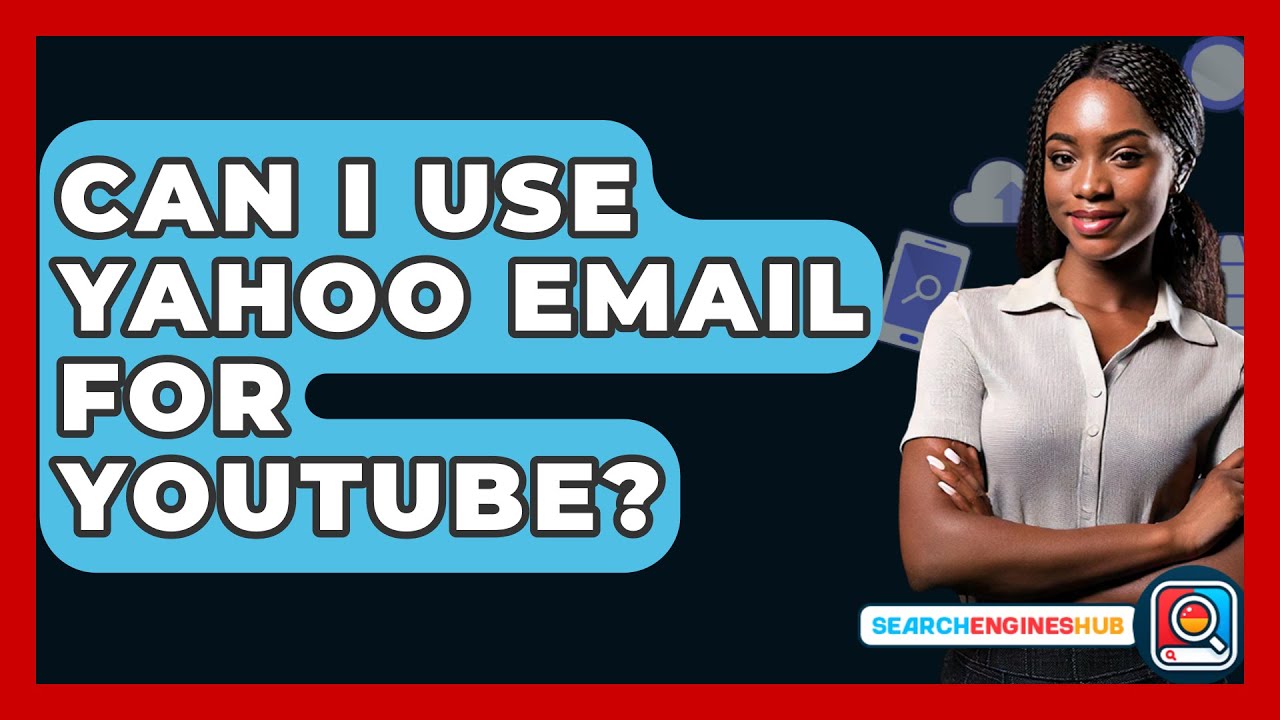 Can I Use Yahoo Email For YouTube SearchEnginesHub YouTube Can I Use Yahoo Email For YouTube SearchEnginesHub YouTube