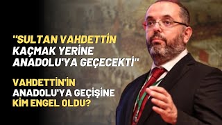 'Sultan Vahdettin Kaçmak Yerine Anadolu'ya Geçecekti'