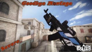 Severo | Goodbye Montage | Black Squad