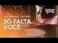 Guilherme e Santiago - Só Falta Você - [DVD Acústico 20 Anos]