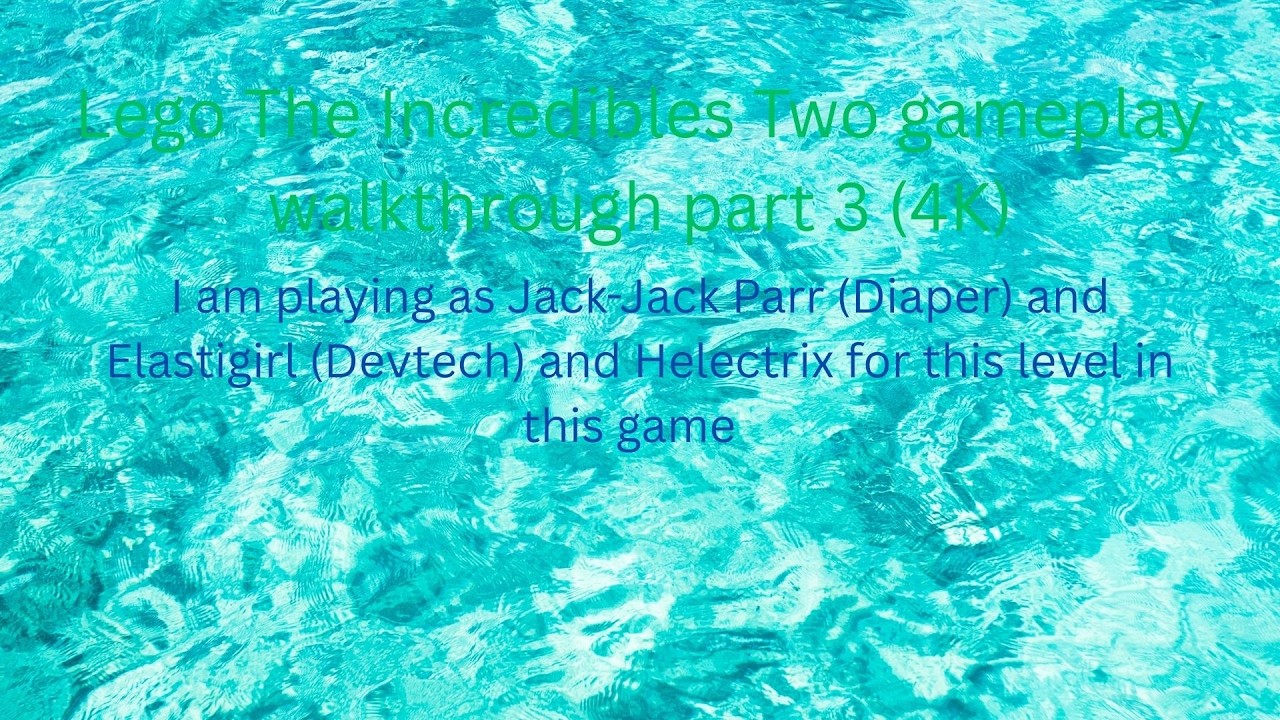 Lego The Incredibles Two gameplay walkthrough part 3 (4K) @Lego The Incredibles