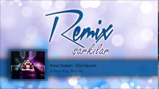 Pınar Soykan - Dön Desem (Umut Kılıç Remix)