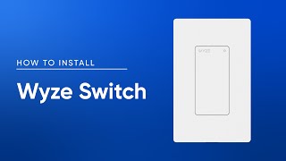 Installing Wyze Switch