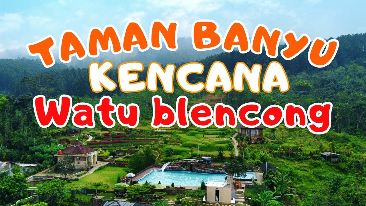 Taman banyu kencana watu blencong Kedungbanteng Banyumas