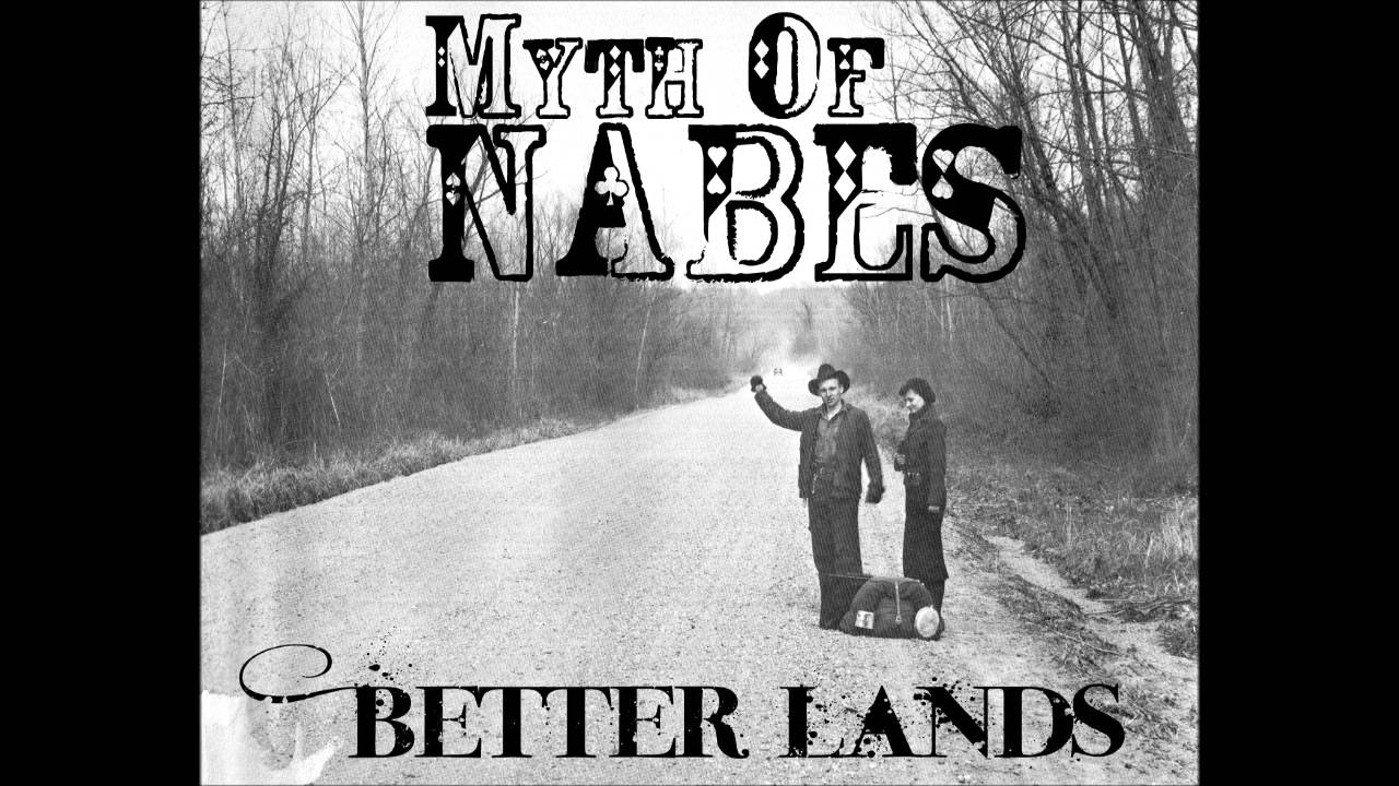 Myth of Nabes - Better Lands