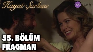 Hayat Şarkısı - 55.Bölüm Fragman