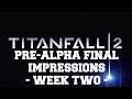 Titanfall 2 Pre-Alpha Tech Test Final Impressions | Week Two // Level 11-15 (TF2)