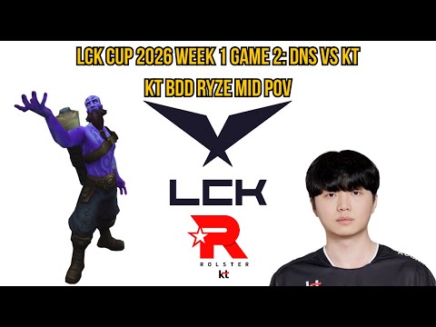 LCK Cup 2026 Week 1 Game 2: DNS vs KT | KT Bdd Ryze Mid POV