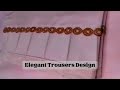 Elegant Trouser Design | ladies trouser design | پائنچه ڈیزائن | sewing in style