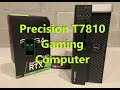 Precision T7810 Gaming Computer (RTX 2080 Ti, NVMe.2, Liquid Cool CPU)