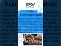Grow Your Coffee Export Business with Coffee Board Registration!!