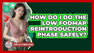 How Do I Do The Low FODMAP Reintroduction Phase Safely? - Sensitive Stomach Guide
