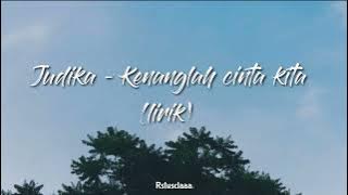 JUDIKA - KENANGLAH CINTA KITA (LIRIK)