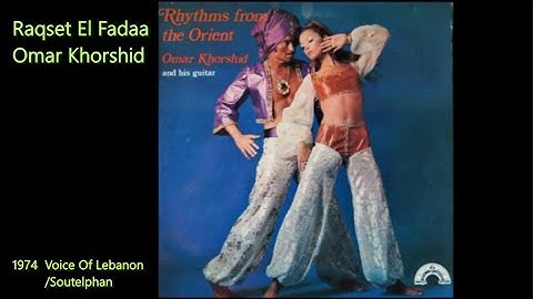 Omar Khorshid - Raqset El Fadaa