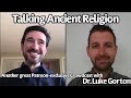 Ancient Religions (with Dr. Luke Gorton)