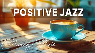 Positive Monday Jazz☕Morning Coffee Ambience with Soothing Piano Jazz Music to Work, Study