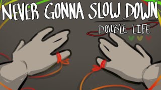 Never Gonna Slow Down [Double Life 1 Year Animatic]