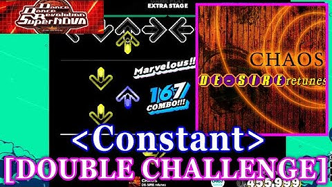 [Constant]  【DDR SN】 CHAOS / DE-SIRE retunes [DOUBLE CHALLENGE] 譜面確認+Clap