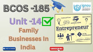 BCOS -185 \\ Unit -14 Family Businesses In India #ignou #bcos185 #entrepreneur #ignoustudymaterial 