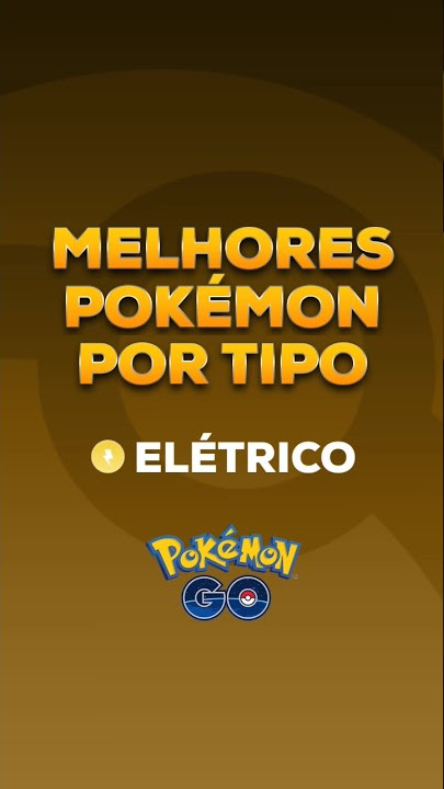 Os melhores Pokémon de cada tipo em Pokémon GO