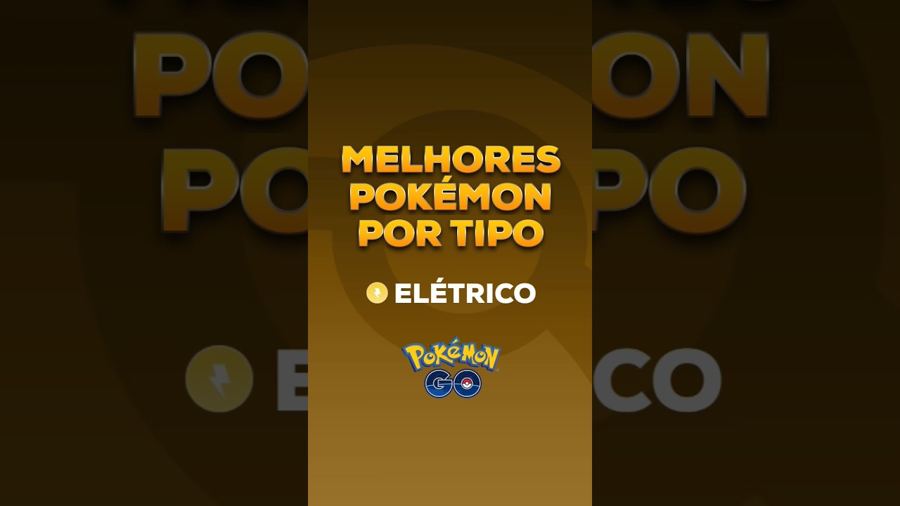 Melhores Pokémon do Tipo Elétrico no Pokémon GO 