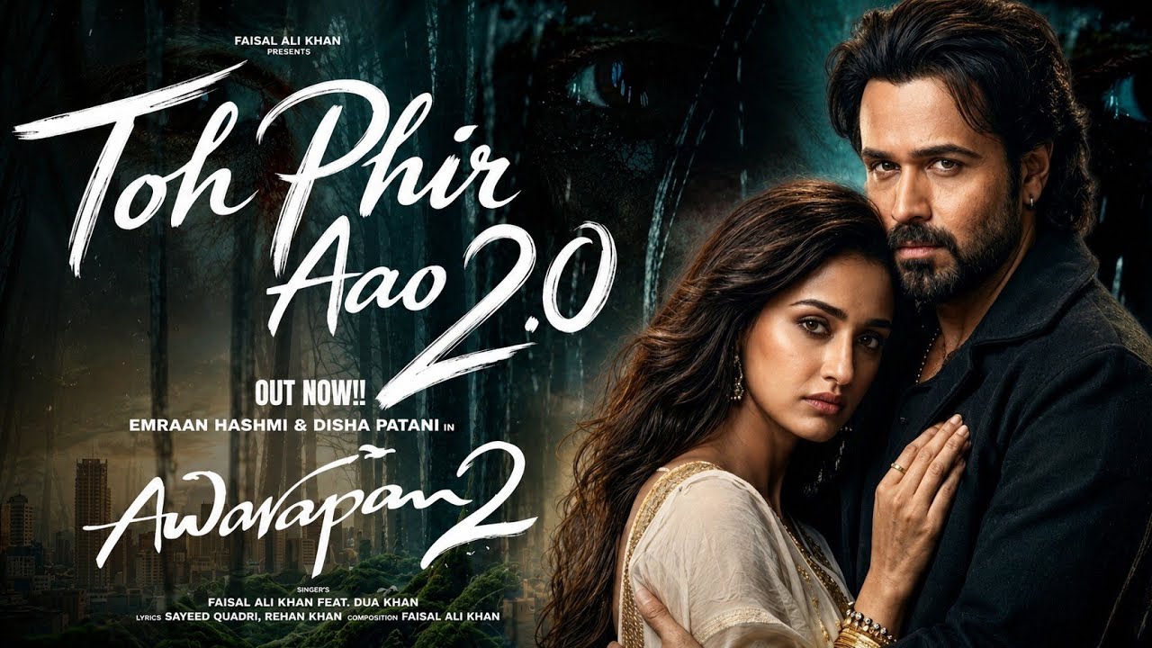 Toh Phir Aao 2.0 | Remix | Awarapan 2 | Emraan Hashmi | Disha Patani | New Hindi Sad Song 2026