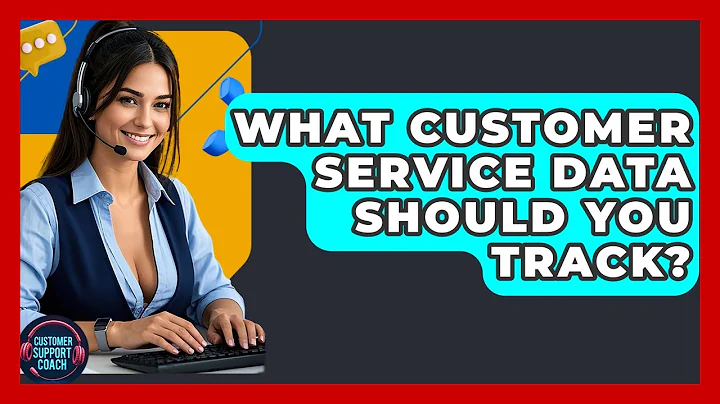 What Customer Service Data Should You Track? - Customer Support Coach