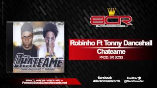 Robinho Ft Tonny Dancehall -- Chateame